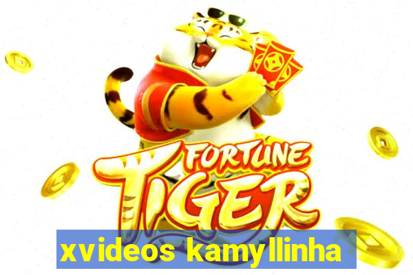 xvideos kamyllinha